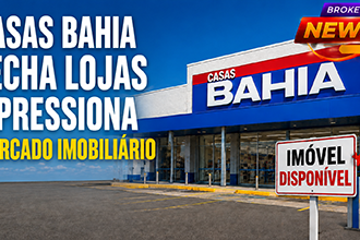 Casas Bahia e impacto do fechamento de lojas no mercado imobiliário comercial brasileiro