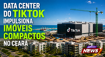 Data center do TikTok no Pecém pode impulsionar a demanda por imóveis compactos no Ceará