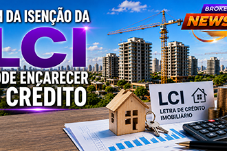 Fim da isenção da LCI pode encarecer o crédito imobiliário
