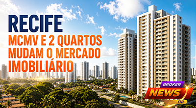 Em Recife o Minha Casa Minha Vida e os Imoveis de 2 Dormitoris mudam o Mercado Imobiliario