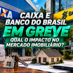 Greve na Caixa e no Banco do Brasil pode afetar crédito imobiliário