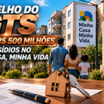 FGTS pode ampliar subsídios do Minha Casa Minha Vida em R$ 500 milhões