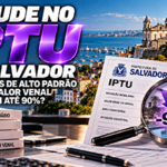 Operação Valor Venal investiga fraude no IPTU e alterações no cadastro imobiliário de imóveis em Salvador