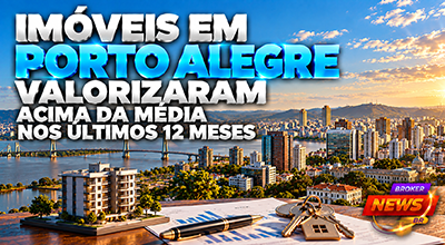 Valorização dos imóveis residenciais em Porto Alegre em 2026