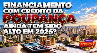Crédito imobiliário com recursos da poupança cresce em 2026